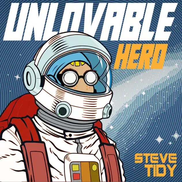 Steve Tidy - Unlovable Hero